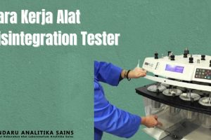 Fungsi dan Cara Kerja Disintegration Tester