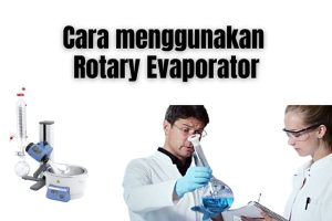 Cara Menggunakan Rotary Evaporator