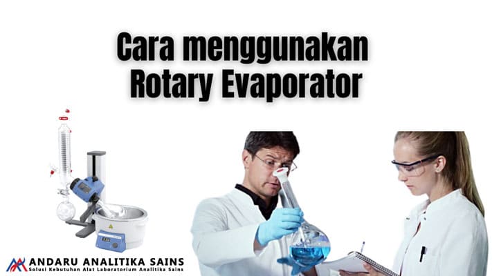 cara menggunakan rotary evaporator