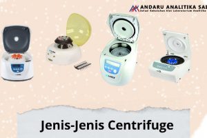 Jenis-Jenis Centrifuge di Laboratorium