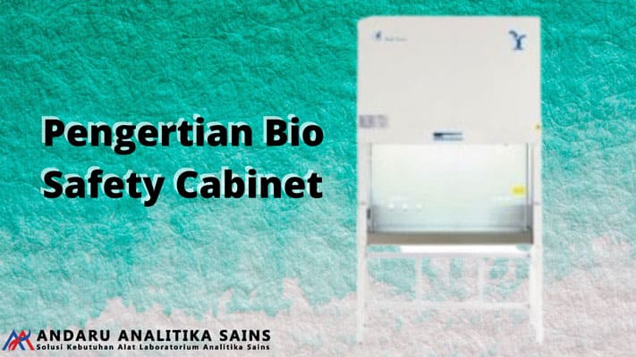 pengertian bio safety cabinet