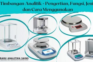 Timbangan Analitik – Pengertian, Fungsi, Jenis dan Cara Menggunakan