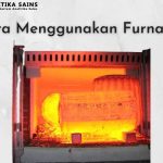 Cara Menggunakan Furnace di Laboratorium