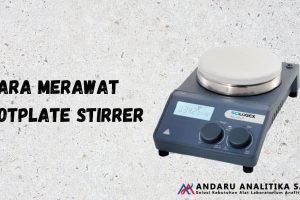Cara Merawat Hotplate Stirrer Yang Perlu Anda Pahami