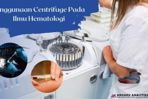 Penggunaan Alat Centrifuge Pada Ilmu Hematologi
