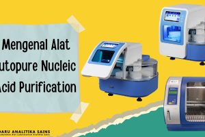 Autopure Nucleic Acid –  Pengertian dan Fungsi Autopure Nucleic Acid