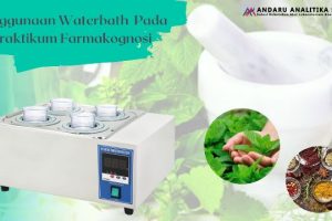 Penggunaan Waterbath Pada Praktikum Farmakognosi