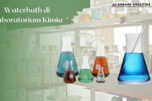 Penggunaan Alat Waterbath di Laboratorium Kimia