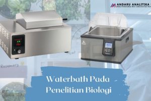 Penggunaan Waterbath Pada Penelitian Biologi