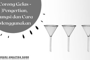 Corong Gelas – Pengertian, Fungsi dan Cara Menggunakan