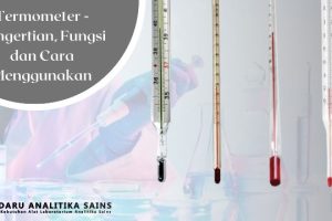 Termometer – Pengertian, Fungsi dan Cara Menggunakan