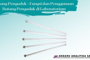 Batang Pengaduk – Fungsi dan Penggunaannya di Laboratorium