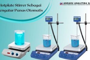 Fungsi Hotplate Stirrer Sebagai Pengatur Panas Otomatis