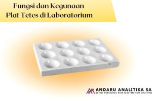 Plat Tetes – Fungsi dan Kegunaannya di Laboratorium