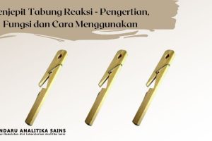 Penjepit Tabung Reaksi – Pengertian, Fungsi dan Cara Menggunakan
