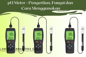 pH Meter – Pengertian, Fungsi dan Cara Menggunakan