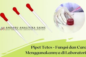 Pipet Tetes – Fungsi dan Cara Menggunakannya di Laboratorium