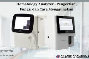 Hematology Analyzer – Pengertian, Fungsi dan Cara Menggunakan